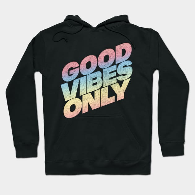 Good Vibes Only - Retro Gradient Faded Design Hoodie by DankFutura